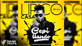 Lirico En La Casa - Cepillando (Audio Oficial)