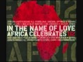 In The Name of Love Africa Celebrates Cheikh Lo - &#39;I Still Haven&#39;t Found What I&#39;m Looking For&#39;