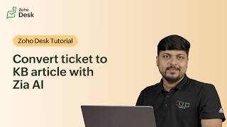 Details Convert resolved tickets into knowledge base articles with Zia AI Guide