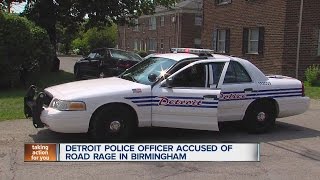 Detroit police officer accused of road rage in Birmingham