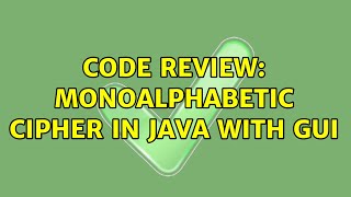 Code Review: Monoalphabetic Cipher in Java With GUI