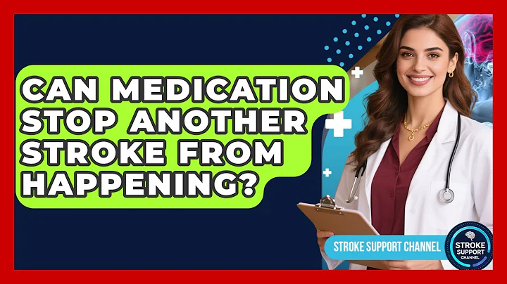 Can Medication Stop Another Stroke From Happening? - Stroke Support Channel