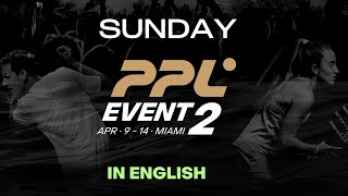 PPL Miami Event 2 - Sunday