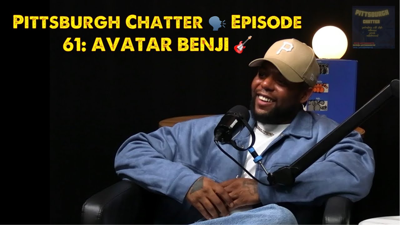 Pittsburgh Chatter  🗣️Episode 61 : AVATAR BENJI 🎸