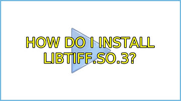 Ubuntu: How do I install libtiff.so.3? (5 Solutions!!)