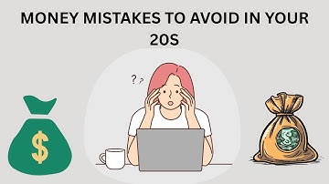 Money Mistakes To Avoid In Your 20s