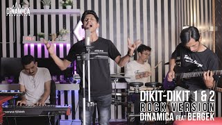 DIKIT-DIKIT Mashup - BERGEK feat DINAMICA ROCK VERSION