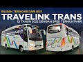 Rilisan terakhir dari bus travelink trans di tahun 2022 dengan spek termuktahir