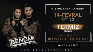 Afisha! Termiz shahri | 14-Fevral [2023] | Benom Guruhi | Konsert | JONLI IJRO