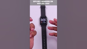 Gps Not Working On Haylou LS02
