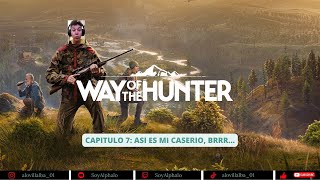 WAY OF THE  HUNTER PR.7 | Así es mi CASERIO, BRRRR | SoyAlphalo