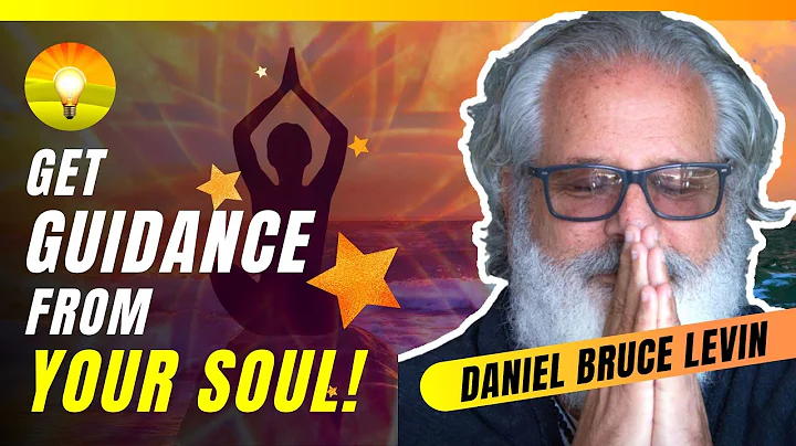 How to Get GUIDANCE from your SOUL!  Daniel Bruce ...
