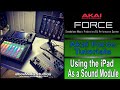 Akai Force Tutorial | Using the iPad with the Akai Force as a Sound Module