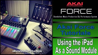 Akai Force Tutorial | Using the iPad with the Akai Force as a Sound Module