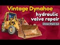 Repairing a Backhoe Hydraulic Valve Block on a 1978 Dynahoe 160 [Dino Part 12]