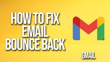How To Fix Email Bounce Back Gmail