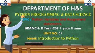 DBS -PYTHON PROGRAMMING & DATA SCIENCE BRANCH-CSE UNIT – IUNIT NAME - Introduction to Python