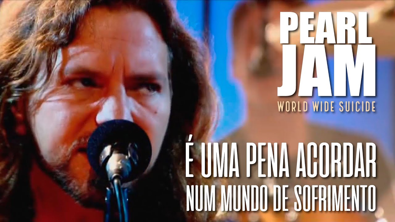 Pearl Jam World Wide Suicide (Legendado em Português) YouTube