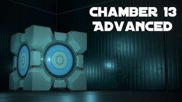 Chamber 13 (Advanced Version) Walkthrough | Portal
