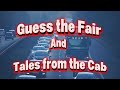 Guess The Fair & Tales From The Cab