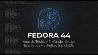 Fedora 44 | Análisis Técnico Profundo: Kernel, Escritorios y el Futuro Inmutable