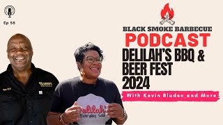 Ep. 58 | Delilah's BBQ & Beer Fest 2024 w/ Kevin Bludso and more.
