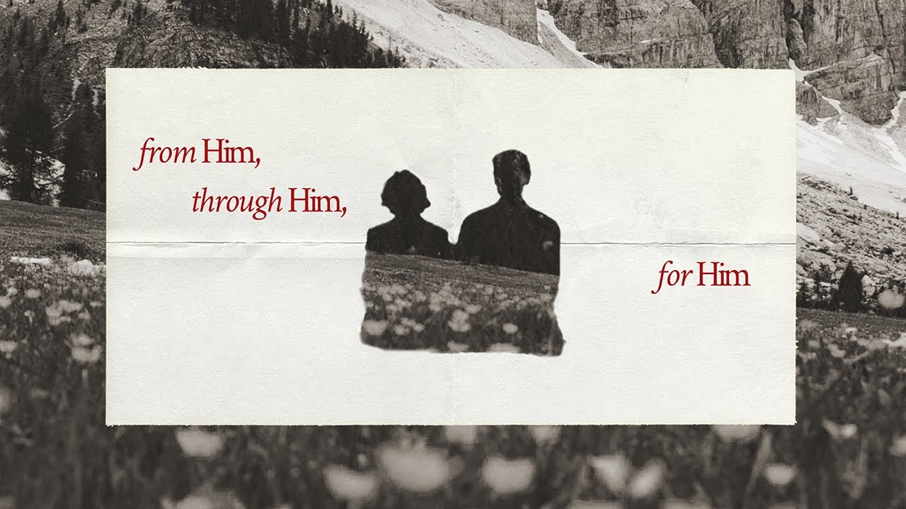 from Him, through Him, for Him // Ps Stuart Grant // Hope Chapel