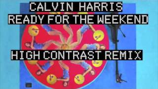 ⁣Calvin Harris - Ready For The Weekend HIGH CONTRAST REMIX