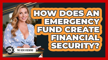 How Does an Emergency Fund Create Financial Security?