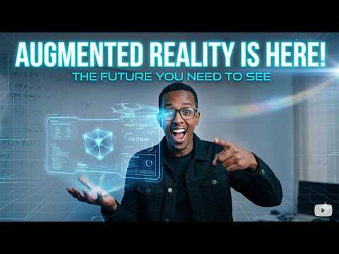 AUGMENTED REALITY: Everything Changes Now!
