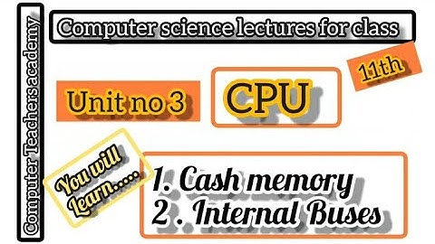 @computerteacheracademy6418 | cash memory | internal Buses | inside the CPU| level of cash memory