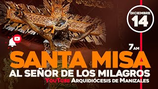 ✅MISA DE HOY miércoles 14 diciembre en honor al Señor de los Milagros de Buga.