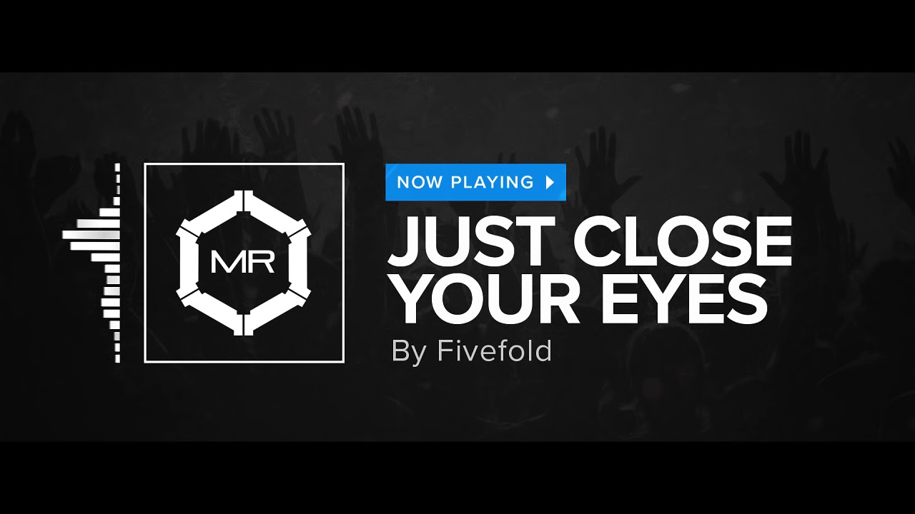 ⁣Fivefold - Just Close Your Eyes [HD]