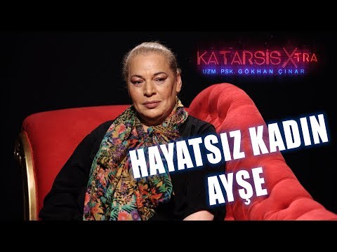 Katarsis X-TRA: Türkiye'de Hayat Kadını Olmak I Hayatsız Kadın Ayşe Tükrükçü