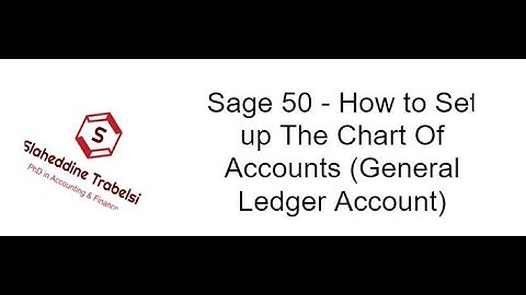 Sage 50- How to Set up The Chart Of Accounts (General Ledger Account)