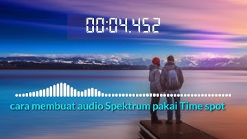 cara membuat  audio Spektrum pakai Time spot