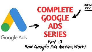 How Google Ads Auction Works | Bid, Quality Score, Ad Rank, Ad Relevance, Actual CPC explained |