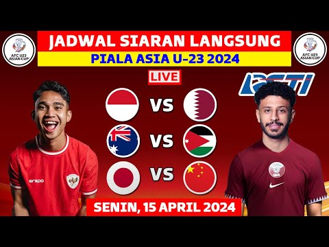 JADWAL SIARAN LANGSUNG PIALA ASIA U23 MALAM INI LIVE RCTI - SENIN 15 APR 2024 - INDONESIA VS QATAR