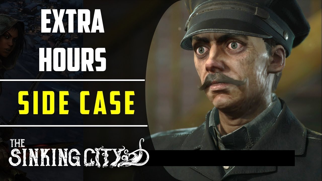 Extra Hours | Side Case | The Sinking City