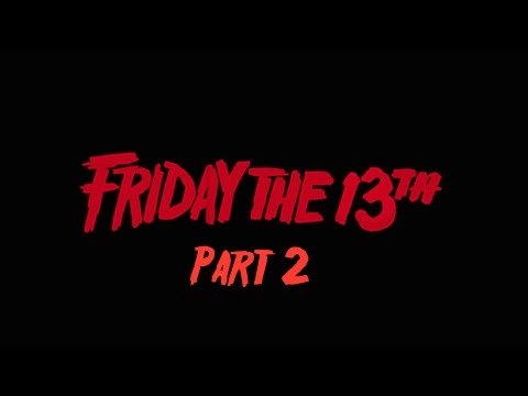 Friday The 13th (Part 2)