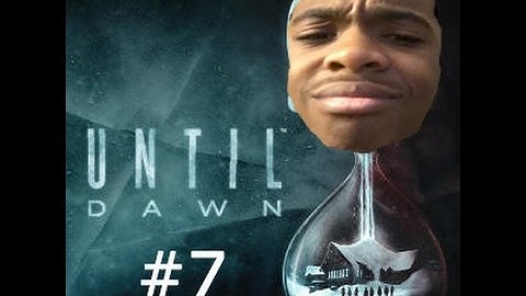 UNTIL DAWN #7 | THE OFFICIAL SCARIEST JUMPSCARE IN THIS GAME IDC