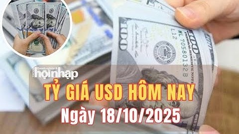 Tỷ giá USD hôm nay 18/10/2025: Đồng USD giảm tuần, thị trường toàn cầu biến động mạnh