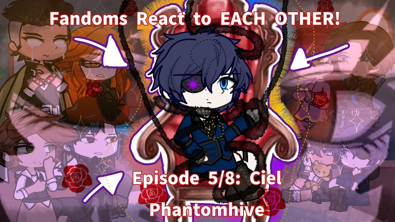 || Fandoms React to Each other || S2 5/8: Ciel Phantomhive||
