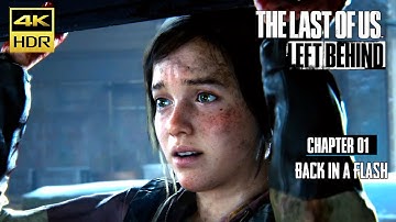 THE LAST OF US PART 1 LEFT BEHIND WALKTHROUGH | CHAPTER 1 - BACK IN A FLASH |4K60 HDR| GAMERS DIGEST