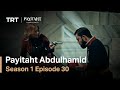 Payitaht Abdulhamid - Season 1 Episode 30 (English Subtitles)