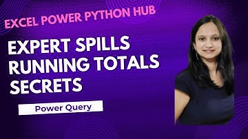 Power Query EXPERT Spills Running Totals Secrets