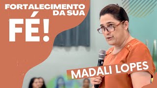 Pregação Missionária Madali Lopes - Fé
