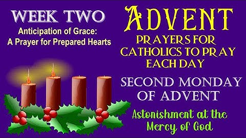 9TH DAY OF ADVENT PRAYERS FOR CATHOLICS TO PRAY - SECOND MONDAY - ASTONISHMENT AT THE MERCY OF GOD