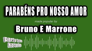 Bruno E Marrone - Parabéns Pro Nosso Amor (Versão Karaokê)