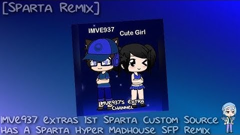 [Sparta Remix] IMVE937 Extras 1st Sparta Custom Source has a Sparta Hyper Madhouse Mix SFP Edition